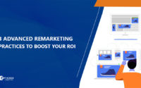 The 3 Advanced Remarketing Practices That Increase ROI