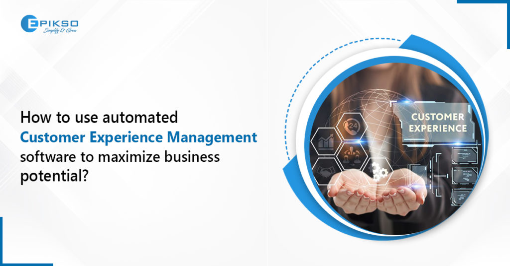 Automated Customer Experience Management Software