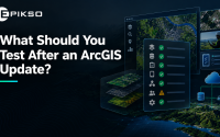 What Should You Test After an ArcGIS Update? A GIS Regression Testing Checklist